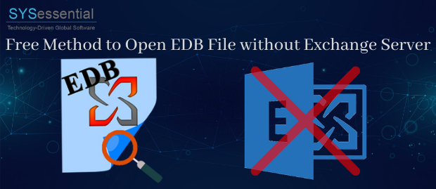 Free Method to Open EDB File without Exchange Server