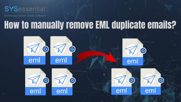 How to manually remove EML duplicate emails?
