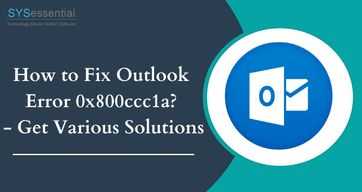 How to fix Outlook error 0x800ccc1a? – Get various solutions