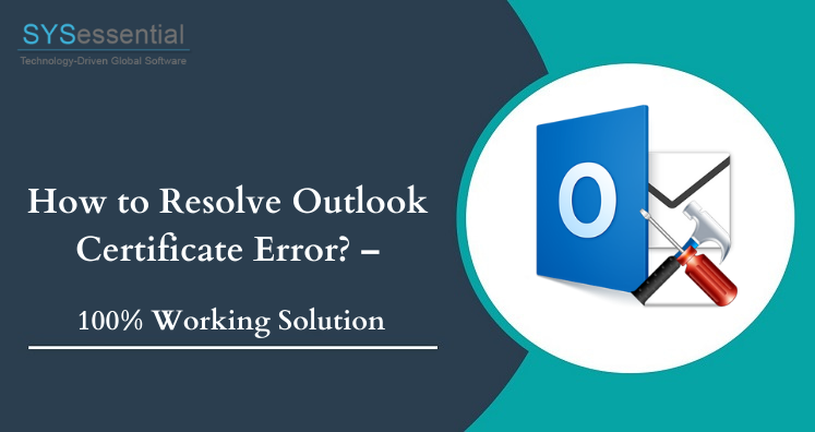 How to Resolve Outlook Certificate Error? – 100% Working Solution