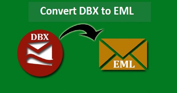Know How to Convert Outlook Express DBX files to EML – Complete Guide