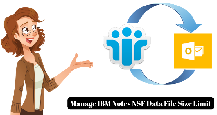 How To Manage IBM Notes NSF Data File Size Limit?