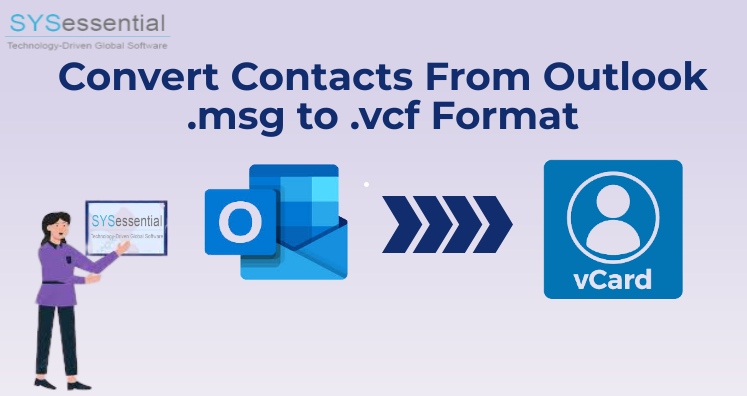 How To Convert Contacts From Outlook .msg to .vcf Format?