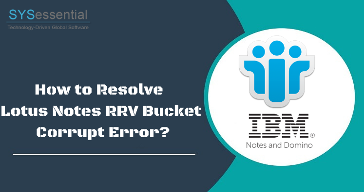 How to Resolve Lotus Notes RRV Bucket Corrupt Error?