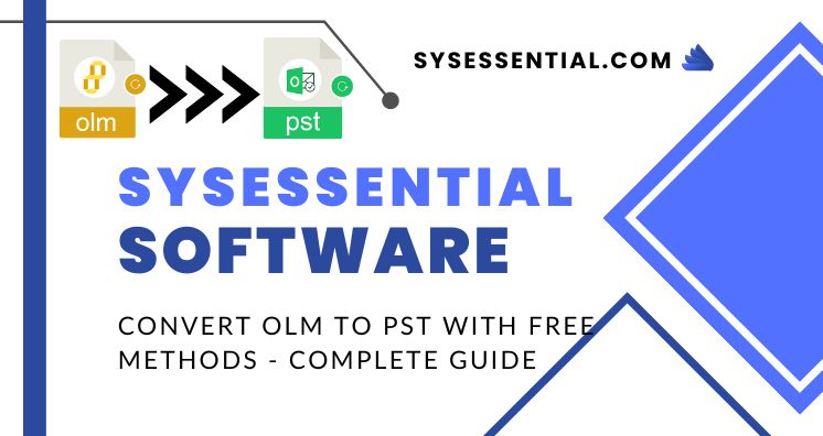 Simple Guidance Convert OLM to PST with Free Methods – Complete Guide